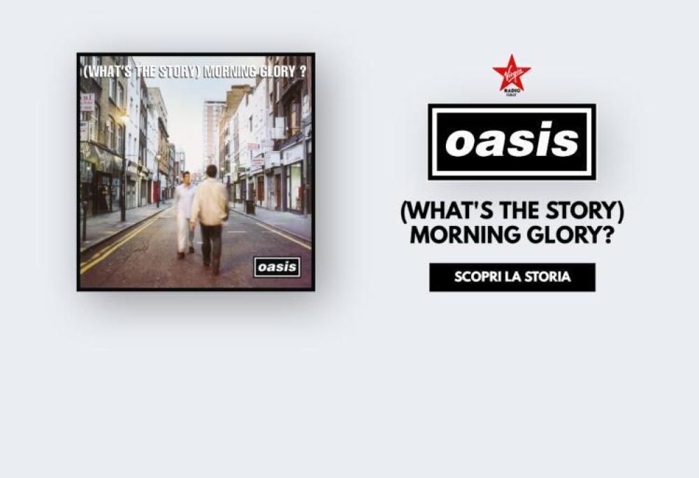 30 anni di (What’s The Story) Morning Glory? Scopri la storia del leggendario secondo album degli Oasis