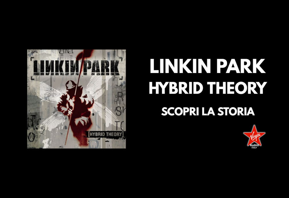 Hybrid Theory: scopri la storia del capolavoro dei Linkin Park